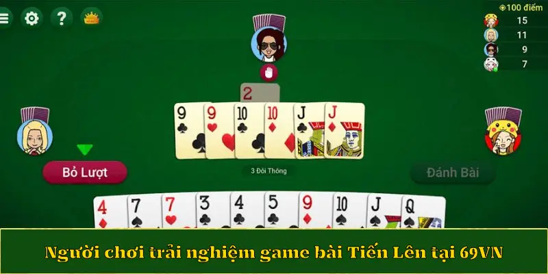 Người chơi trải nghiệm game bài Tiến Lên tại 69VN